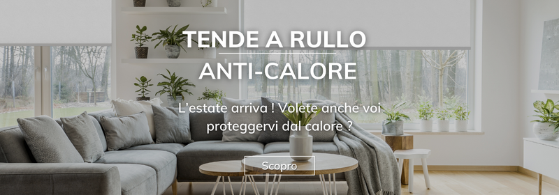 tende a rullo anti calore
